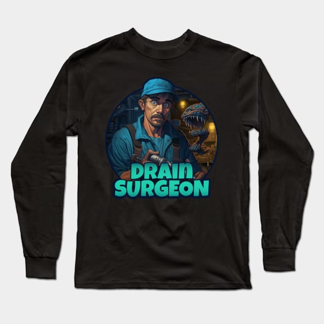 Drain Surgeon - Funny Plumber Design Long Sleeve T-Shirt by DanielLiamGill